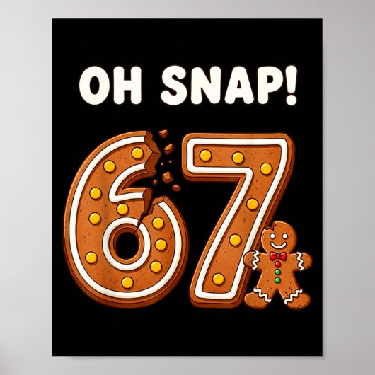 Oh Snap 67 Six Seven Meme Lebkuchenmann Lustig 67 Poster (Vorne)