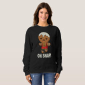 Oh Snap Christmas Gingerbrot Mann 2 Sweatshirt (Vorne ganz)