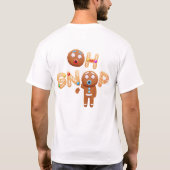 Oh Snap Funny Gingerbrot Mann Weihnachten T - Shir T-Shirt (Rückseite)