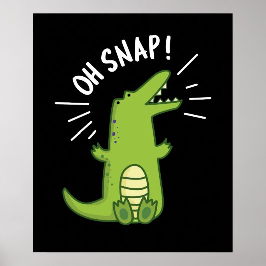 Oh Snap Funny Snapping Crocodile Puff Dark BG Poster (Vorne)