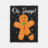 Oh Snap Gingerbread Funny Cookie Baking Christmas Fleecedecke (Vorderseite)