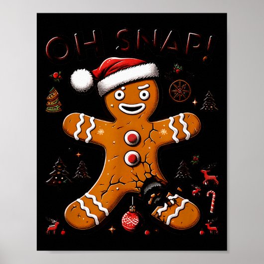 Oh Snap Gingerbread Man Christmas Funny Cookie Ugl Poster (Vorne)