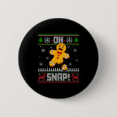 Oh Snap Gingerbread Man Cookie Baking Ugly Christm Button (Vorderseite)