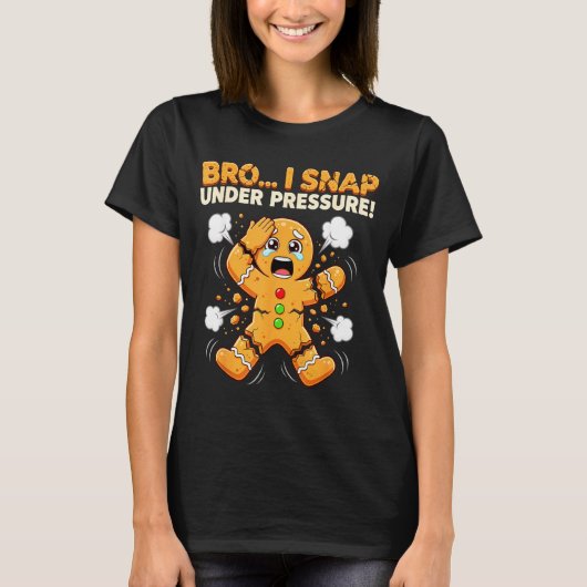 Oh Snap Gingerbread Man Cookies I Snap Under Press T-Shirt (Vorderseite)