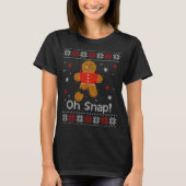 Oh Snap Gingerbread Man Cute Christmas Cookie Ugly T-Shirt (Vorderseite)