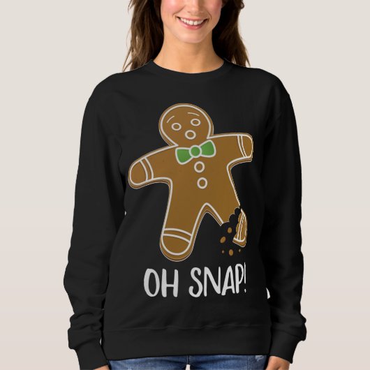 Oh Snap Gingerbread Mann Cookie Broken Leg Funny Sweatshirt (Vorderseite)