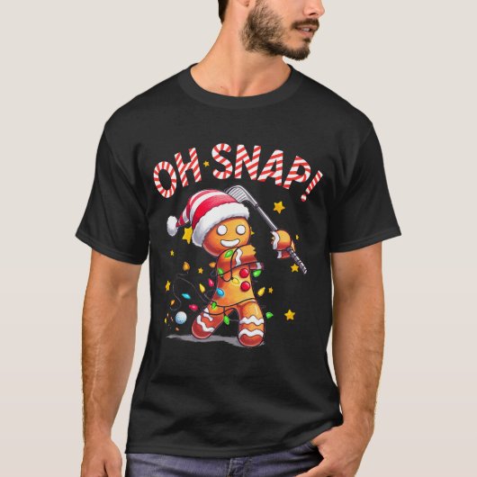 Oh Snap Gingerbreadman Xmas Golfer Golf Christmas  T-Shirt (Vorderseite)