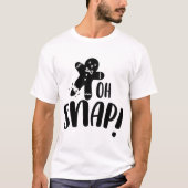Oh Snap Gingerbrot Cookie T-Shirt (Vorderseite)