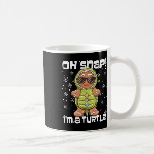 Oh, Snap Ich bin ein Schildkröte Lebkuchen Mann We Kaffeetasse (Rechts)
