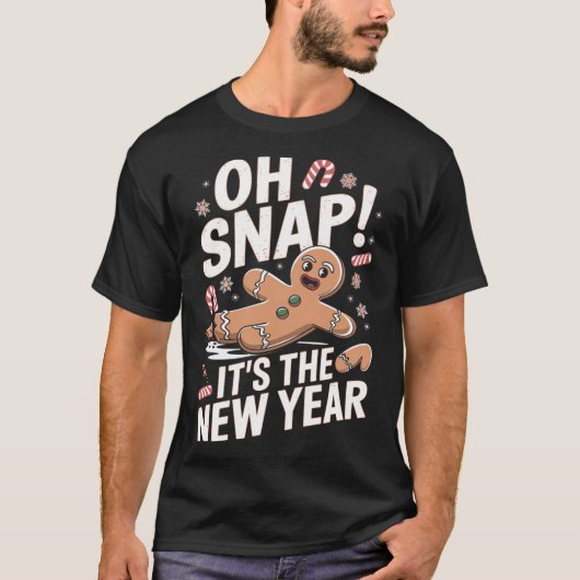 Oh Snap It's The New Year Gingerbread Man Christma T-Shirt (Vorderseite)