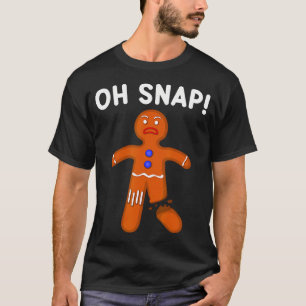 Oh Snap Lebkuchenmann Weihnachten Lustige Neuheit T-Shirt