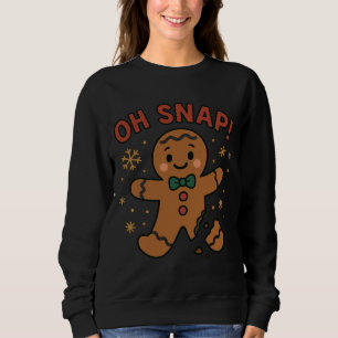 Oh Snap! Lustiger Ingwerbrot-Weihnachts- Sweatshirt