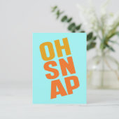 Oh Snap Postkarte (Stehend Vorderseite)