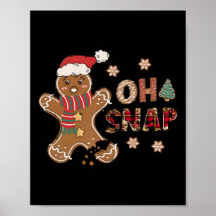Oh Snap Weihnachts Lebkuchen Weihnachtsfeiertag G Poster