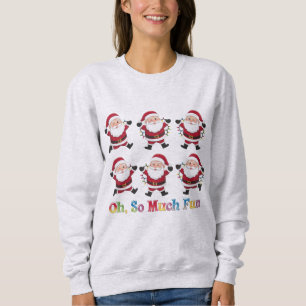 Oh So Viel Spaß Santa-Design Festliches und Freudi Sweatshirt