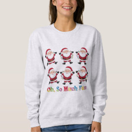 Oh so viel Spaß Weihnachtsdesign feierlich und frö Sweatshirt