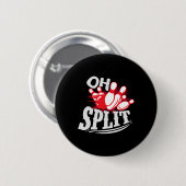 Oh Split! Funny Bowling League Button (Vorne & Hinten)