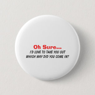 Oh Sure wurde ich Liebe, Sie auszuführen…. Button