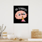 Oh Synapse Funny Brain Pun Dark BG Poster (Küche)