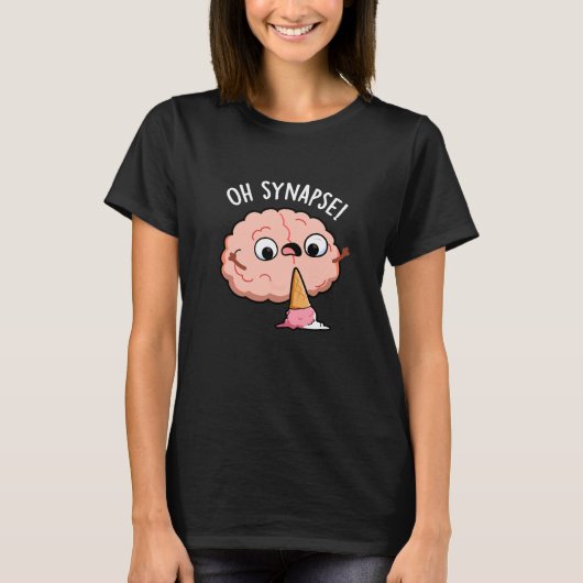 Oh Synapse Funny Brain Pun Dark BG T-Shirt (Vorderseite)
