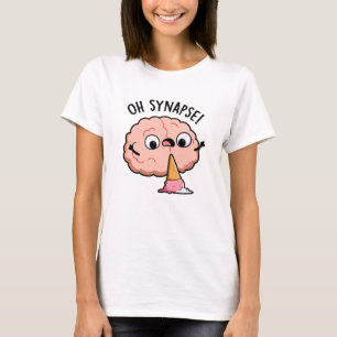 Oh Synapse Funny Brain Pun T-Shirt