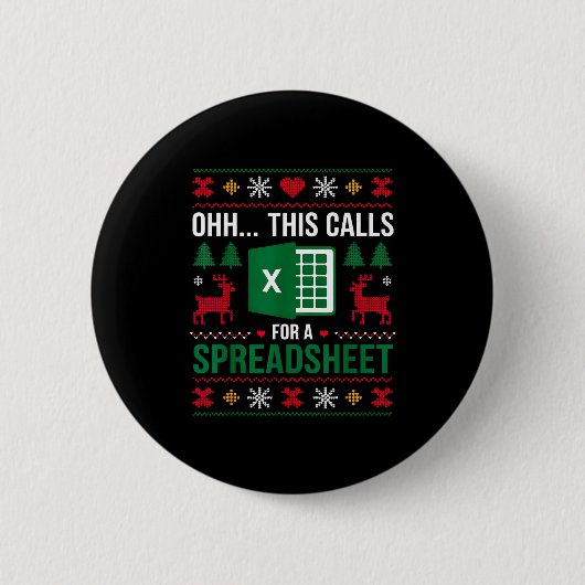 Oh This Calls For A Spreadsheet Christmas Button (Vorderseite)