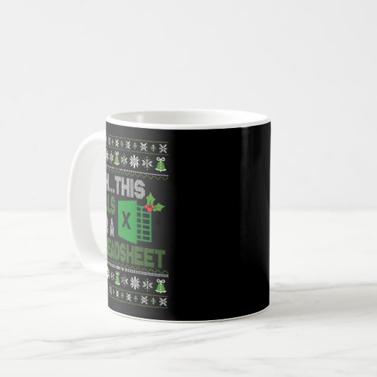 Oh This Calls For A Spreadsheet Christmas Excel  Kaffeetasse (Vorderseite Links)
