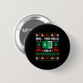 Oh This Calls For A Spreadsheet Christmas Santa Ex Button (Vorne & Hinten)
