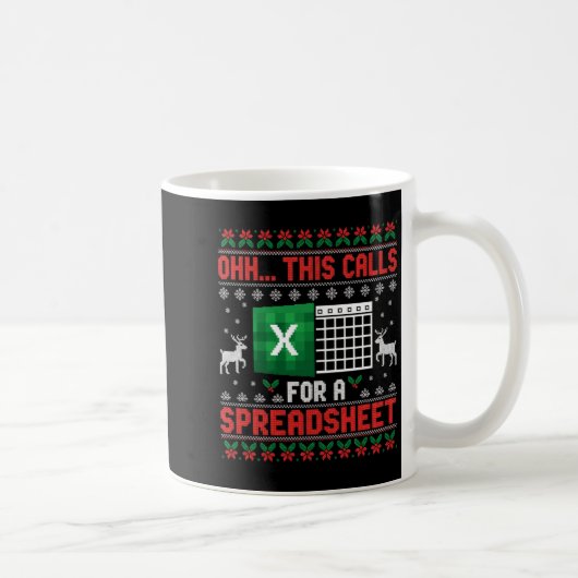 Oh This Calls For A Spreadsheet Christmas Sweater Kaffeetasse (Rechts)