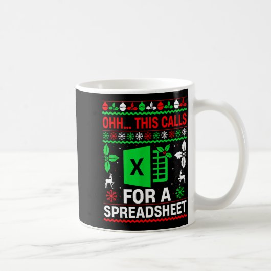 Oh This Calls For A Spreadsheet Christmas Sweater  Kaffeetasse (Rechts)