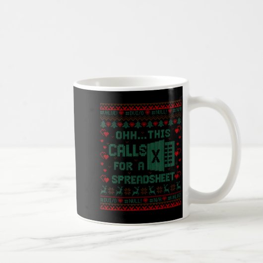 Oh This Calls For A Spreadsheet Christmas Sweater Kaffeetasse (Rechts)