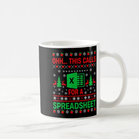 Oh This Calls For A Spreadsheet Christmas Sweater Kaffeetasse (Rechts)