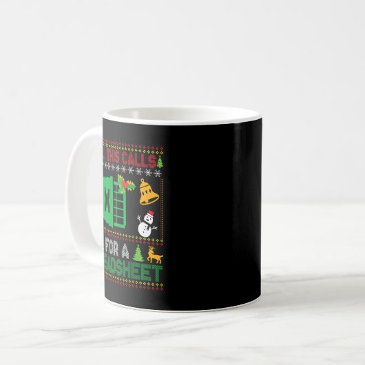 Oh This Calls For A Spreadsheet Funny Ugly Christm Kaffeetasse (Vorderseite Links)