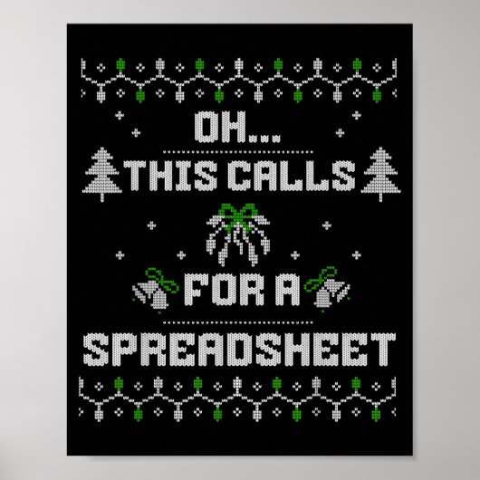 Oh This Calls For A Spreadsheet Ugly Christmas For Poster (Vorne)