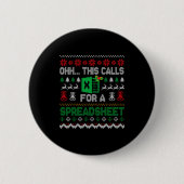 Oh This Calls For A Spreadsheet Ugly Christmas Swe Button (Vorderseite)