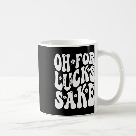 Oh um des Glückes willen St Patricks Day Männer Fr Kaffeetasse (Rechts)
