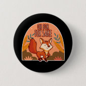 Oh Um Des Himmels Willen Süßes und Lustiges Fuchs- Button (Vorderseite)