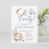 Oh Vierzig Blaues Blumenkaffee Geburtstag Einladung (Stehend Vorderseite)