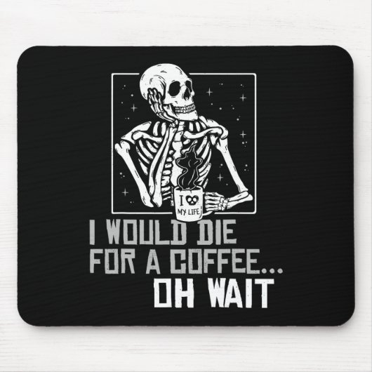 Oh warte Funny Skeleton trinken Kaffee Lover Hallo Mousepad (Vorne)