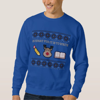 Oh, was es Spaß macht, Autor-Xmas zu schreiben Sweatshirt