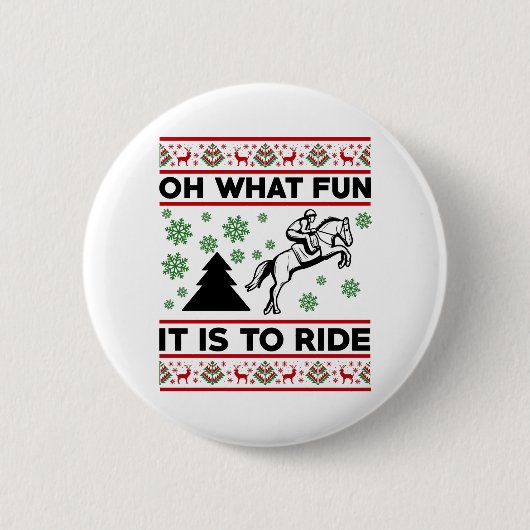 Oh, was Spaß es ist, Pferd zu reiten, hässlich Wei Button (Vorderseite)