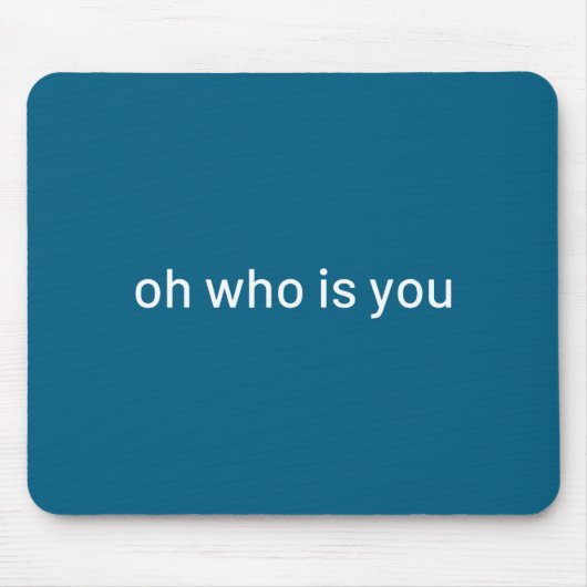 Oh Wer Ist Dein Lustiger Spruch  Mousepad (Vorne)