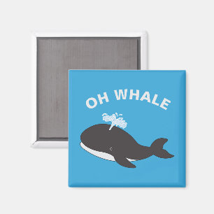 Oh Whale Funny Ocean Animal Fish Pub Magnet