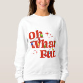 Oh What Fun Christmas Sweatshirt (Vorderseite)