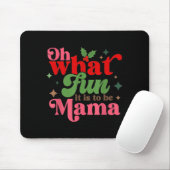 Oh What Fun It Is To Be Mama Christmas Family Mousepad (Mit Mouse)
