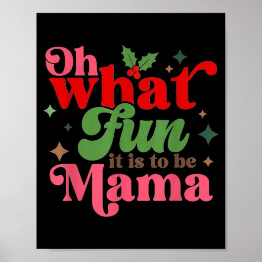 Oh What Fun It Is To Be Mama Christmas Family Poster (Vorne)