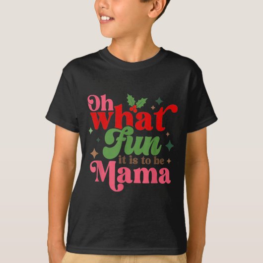 Oh What Fun It Is To Be Mama Christmas Family T-Shirt (Vorderseite)