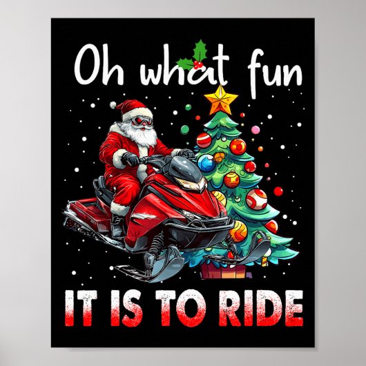 Oh What Fun It Is To Ride Snowmobile Santa Christm Poster (Vorne)