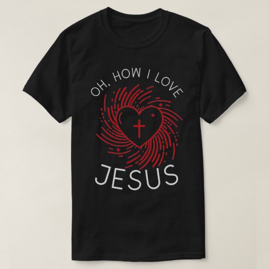 Oh, wie ich Jesus Liebe habe T-Shirt (Design vorne)