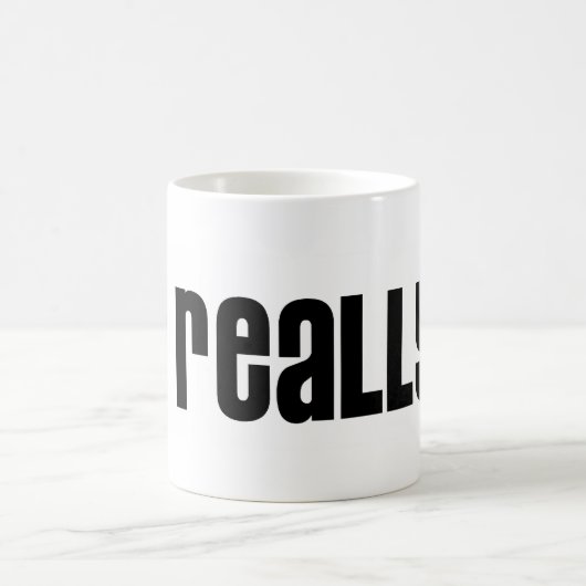 Oh wirklich? Tasse (Mittel)